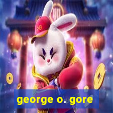 george o. gore